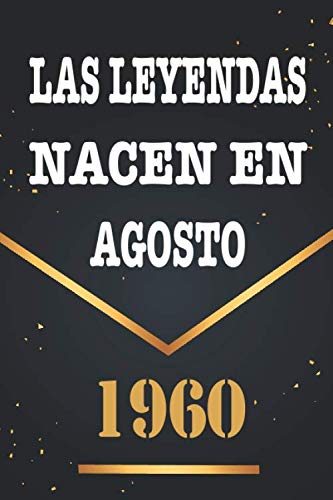Consigue ahora Las Leyendas Nacen En Agosto De 1960: Libro Promoción visitas 60 años cuaderno 120 páginas felicitaciones idea regalo regalo 60 aniversario para pareja niño mujer hombre Ofertas 2024 | regaloscumple.com