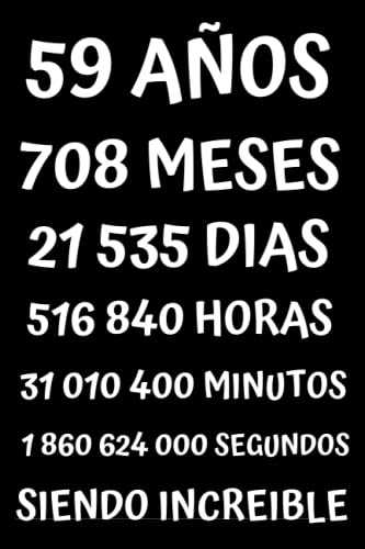 Comprar 59 AÑOS SIENDO INCREIBLE: REGALO PARA HOMBRE Y MUJER DE 59 AÑOS DE CUMPLEAÑOS ORIGINAL Regalos Y DIVERTIDO CUADERNO DE APUNTES O AGENDA DIARIO LEBRETA DE NOTAS .... Ofertas 2024 | regaloscumple.com
