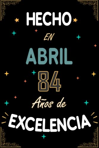 Consigue ahora CUADERNO HECHO EN ABRIL 1939 84 AÑOS DE EXCELENCIA: Regalo 84 cumpleaños para mujeres y hombres ideas Regalos 84 cumpleaños... un cumpleaños... ... regalo 84 cumpleaños para él/ella. Rebajas 2024 | regaloscumple.com