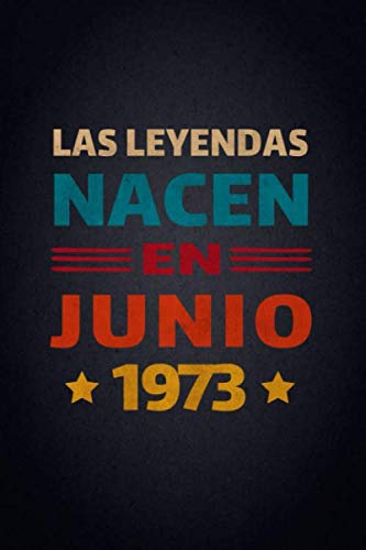 Consigue ahora Las Leyendas Nacen En Junio 1973: Diario Cuaderno Diario De Recuerdos Regalo Promoción cumpleaños para mujeres y hombres niñas niños novias novios madre ... cumpleaños diario y cuaderno para cumpleaños Rebajas 2025 | regaloscumple.com