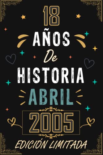 Consigue ahora CUADERNO 18 AÑOS DE HISTORIA ABRIL 2005 EDICIÓN LIMITADA: Regalo 18 cumpleaños para mujeres y hombres ideas 18 cumpleaños... un cumpleaños... ... regalo 18 Cumpleaños cumpleaños para él/ella. Rebajas 2025 | regaloscumple.com