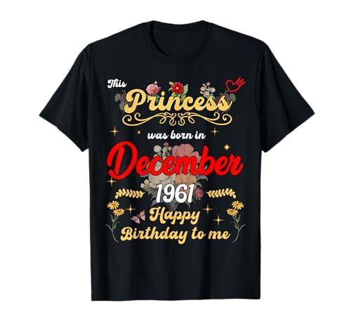 Consigue ahora Esta princesa nació en diciembre 1961 BlackFriday Cumpleaños diciembre Camiseta Ofertas 2024 | regaloscumple.com