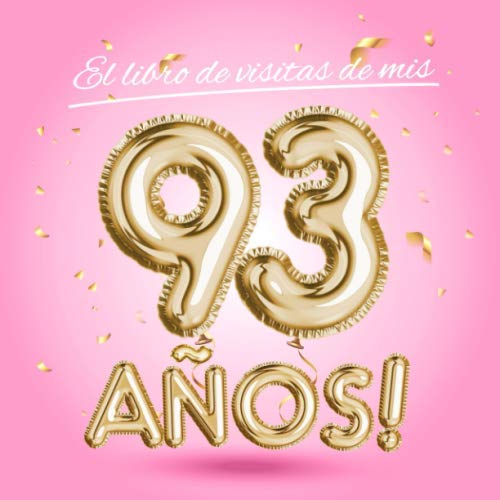 Comprar El libro visitas mis 93 años: Decoración rosa para Catálogo el 93 cumpleaños – Regalos originales para mujer - 93 años - Edición Globos Oro Rosa - Libro ... para felicitaciones y fotos los invitados Top Precio 2024 | regaloscumple.com