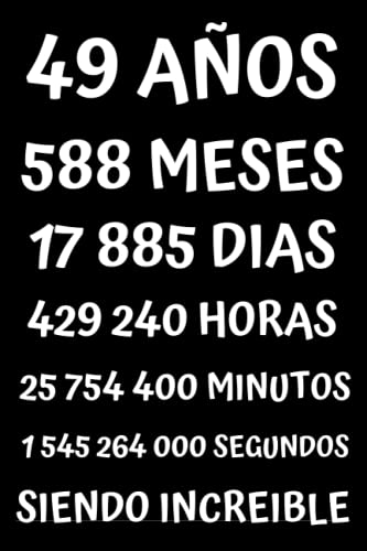 Comprar 49 AÑOS SIENDO INCREIBLE: REGALO PARA HOMBRE Y MUJER DE 49 AÑOS DE CUMPLEAÑOS ORIGINAL Y DIVERTIDO CUADERNO DE APUNTES O AGENDA DIARIO Regalos LEBRETA DE NOTAS .... Rebajas 2024 | regaloscumple.com