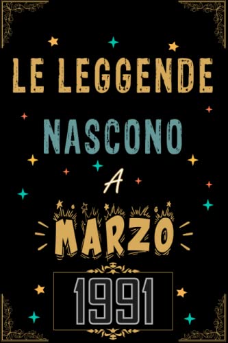 Consigue ahora TACCUINO LE LEGGENDE NOSCONO A MARZO 1991: Regali Compleanno uomo e donna 32 Anni di Compleanno Regalos Regalo uomo e donna 32 Anni Regalo per lui/lei Taccuino da 120 pagine Rebajas 2024 | regaloscumple.com