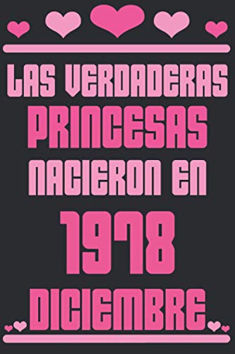 Comprar Las Verdaderas Princesas Nacieron en 1978 Diciembre: Regalo cumpleaños 42 años para mujeres cuaderno forrado cuaderno cumpleaños regalo Catálogo ... niñas tía novia 6 * 9 pulgadas 120 pagina Top Precio 2023 | regaloscumple.com