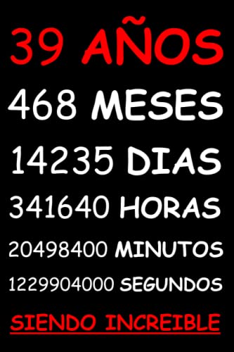 Comprar 39 AÑOS SIENDO INCREIBLE: REGALO HOMBRE O MUJER 39 AÑOS DE CUMPLEAÑOS ORIGINAL Y DIVERTIDO CUADERNO DE APUNTES O Ideas para regalar AGENDA DIARIO LEBRETA DE NOTAS.. Top Precio 2024 | regaloscumple.com