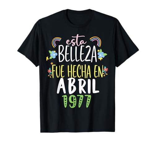 Consigue ahora Hecha En abril 1977 Promoción Mujer Regalo 45 años Cumpleaños Camiseta Top Precio 2024 | regaloscumple.com