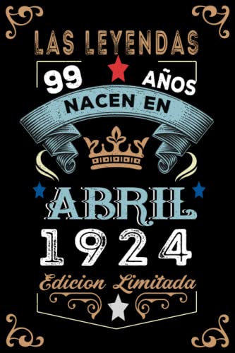 Comprar LAS LEYENDAS NACEN EN Navidad ABRIL EL AÑO 1924: 99 Aniversario Cuaderno personalizado 99 años regalos Feliz 1924 cumpleaños ideas regalos Ofertas 2025 | regaloscumple.com