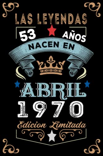 Consigue ahora LAS LEYENDAS NACEN EN ABRIL EL AÑO 1970: 53 Aniversario Cuaderno personalizado 53 años Cumpleaños regalos Feliz 1970 cumpleaños ideas regalos Rebajas 2024 | regaloscumple.com