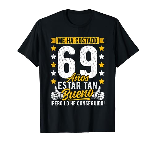 Oferta 69 Me Costado Años Tan 69 Camiseta