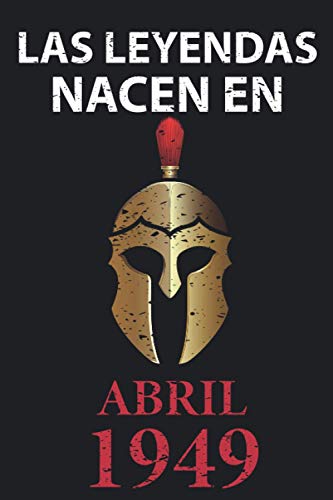 Consigue ahora Las leyendas nacen en Abril 1949: Regalo cumpleaños perfecto para hombre y mujer 72 años I Cita positiva humor I Cuaderno diario libro ... I Idea original para el 72 Navidad cumpleaños Rebajas 2025 | regaloscumple.com