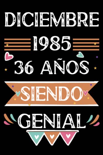 Consigue ahora CUADERNO Diciembre 1985 36 Años Siendo Genial: 36 años. Libro visitas cuaderno 110 páginas felicitaciones idea regalo regalo Para la esposa novia Catálogo mujer La madre Ofertas 2024 | regaloscumple.com
