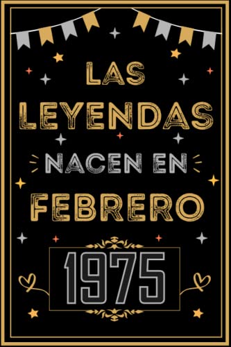 Consigue ahora CUADERNO LAS BlackFriday LEYENDAS NACEN EN FEBRERO 1975: Regalo 48 cumpleaños para mujeres y hombres ideas 48 cumpleaños... un cumpleaños... divertido ... regalo 48 cumpleaños para él/ella. Ofertas 2024 | regaloscumple.com