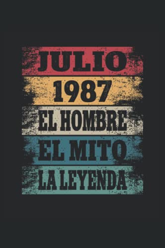 Comprar Julio 1987 - El Hombre - El Mito - La Leyenda: Regalos Originales para Hombre Papá Abuelo Hermano - Diario Cuaderno De Notas Apuntes O Navidad Agenda Top Precio 2024 | regaloscumple.com