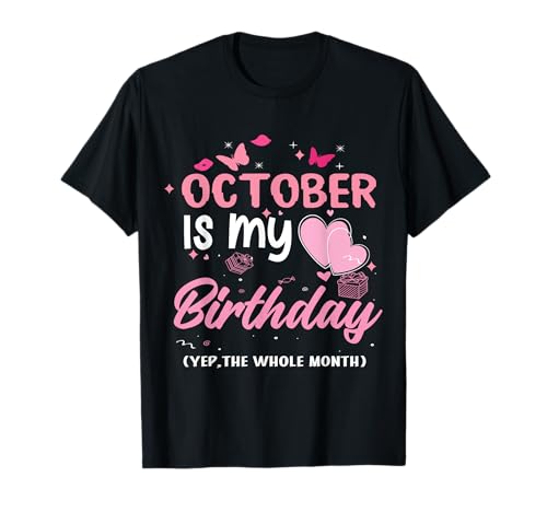 Consigue ahora Octubre es mi cumpleaños Sí Todo el mes Cumpleaños Camiseta Top Cumpleaños Precio 2024 | regaloscumple.com