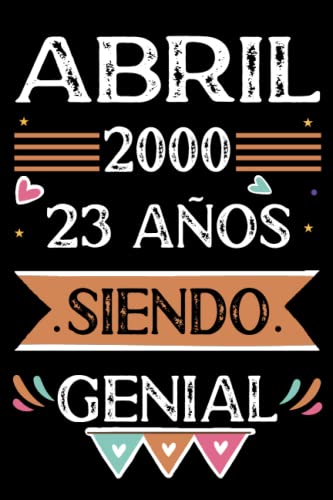 Consigue ahora CUADERNO Abril 2000 23 Años Siendo Genial: Libro visitas BlackFriday cuaderno 110 páginas felicitaciones idea regalo regalo Para la esposa novia mujer La madre Ofertas 2024 | regaloscumple.com