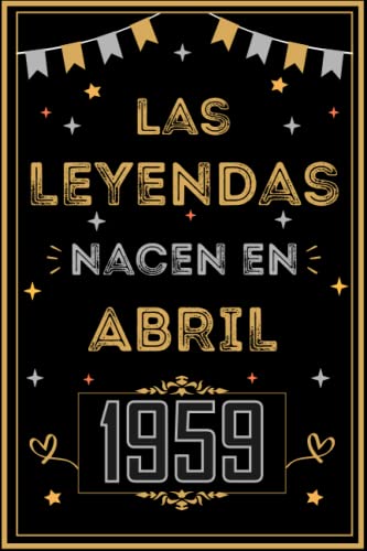 Comprar CUADERNO LAS LEYENDAS NACEN EN ABRIL 1959: Regalo 64 cumpleaños para mujeres y hombres ideas 64 cumpleaños... un cumpleaños... divertido ... regalo Navidad 64 cumpleaños para él/ella. Ofertas 2025 | regaloscumple.com