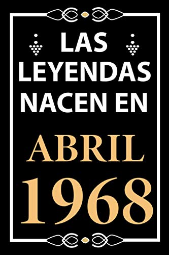 Consigue ahora Las leyendas nacen en Abril 1968: Regalo cumpleaños perfecto para hombre y mujer 53 años I Cita positiva humor I Cuaderno diario libro ... I Promoción Idea original para el 53 cumpleaños Rebajas 2024 | regaloscumple.com