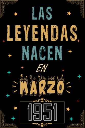Consigue ahora CUADERNO LAS LEYENDAS NACEN EN MARZO 1951: Regalo 72 cumpleaños para mujeres y hombres ideas 72 cumpleaños... un cumpleaños... divertido ... regalo Cumpleaños 72 cumpleaños para él/ella. Rebajas 2025 | regaloscumple.com