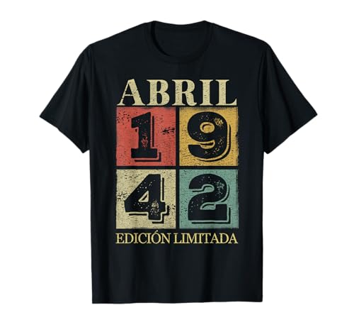 Consigue ahora Promoción 81 Años Cumpleaños 1942 Hombre 81 Abril Edición Limitada Camiseta Top Precio 2023 | regaloscumple.com
