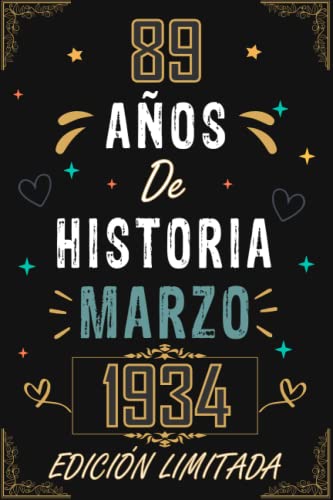 Consigue ahora CUADERNO 89 AÑOS DE HISTORIA MARZO 1934 EDICIÓN LIMITADA: Regalo 89 cumpleaños para mujeres y hombres ideas 89 cumpleaños... un cumpleaños... ... regalo 89 cumpleaños para él/ella. Regalos Top Precio 2025 | regaloscumple.com