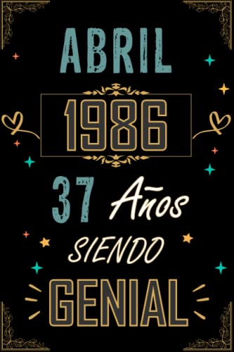 Consigue ahora CUADERNO ABRIL 1986 37 AÑOS SIENDO GENIAL: Regalo 37 cumpleaños para mujeres y hombres ideas 37 Cumpleaños cumpleaños... un cumpleaños... divertido ... regalo 37 cumpleaños para él/ella. Rebajas 2024 | regaloscumple.com