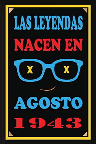 Comprar Las Leyendas Nacen En Agosto De 1943: Regalo aniversario cuaderno 120 páginas felicitaciones idea regalo Catálogo regalo 77 aniversario para pareja niño mujer Ofertas 2024 | regaloscumple.com