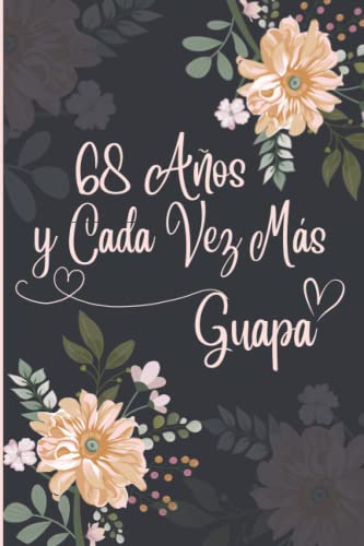 Comprar 68 Años y Cada Vez Más Guapa: Regalo Cumpleaños Original y Bonito Para Chicas. Cuaderno Notas BlackFriday Cuaderno Notas Libreta Apuntes Agenda o Diario Personal Top Precio 2024 | regaloscumple.com