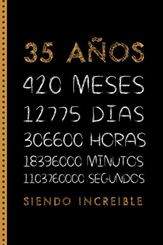 Consigue ahora 35 AÑOS SIENDO INCREIBLE: FELIZ CUMPLEAÑOS REGALO DE CUMPLEAÑOS ORIGINAL Y DIVERTIDO. DIARIO CUADERNO DE NOTAS Catálogo APUNTES AGENDA O USO ESCOLAR Ofertas 2025 | regaloscumple.com