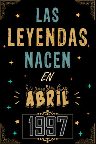 Comprar CUADERNO LAS LEYENDAS NACEN EN ABRIL 1997: Regalo 26 cumpleaños para Regalos mujeres y hombres ideas 26 cumpleaños... un cumpleaños... divertido ... regalo 26 cumpleaños para él/ella. Ofertas 2024 | regaloscumple.com