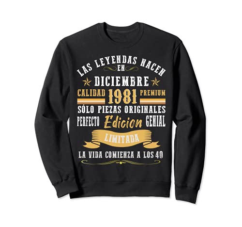 Consigue ahora Leyendas Diciembre 1981 40 Años Cumpleaños Hombre Mujer Sudadera Ideas para regalar Top Precio 2025 | regaloscumple.com