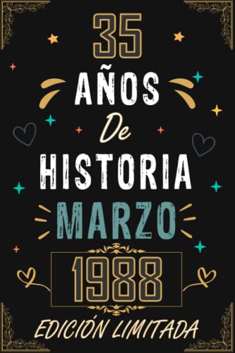 Comprar CUADERNO 35 AÑOS DE HISTORIA MARZO 1988 EDICIÓN LIMITADA: Regalo 35 cumpleaños para mujeres y hombres ideas 35 cumpleaños... un cumpleaños... ... Ideas para regalar regalo 35 cumpleaños para él/ella. Ofertas 2024 | regaloscumple.com