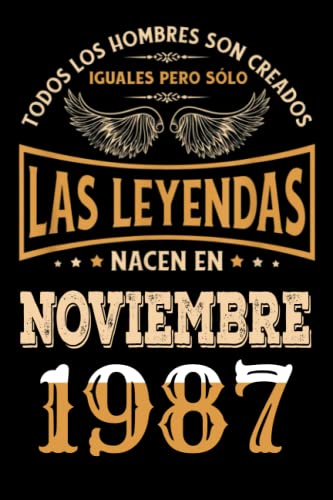 Comprar Regalo Catálogo 35 Cumpleaños Para Hombre : Las Leyendas Nacen en Noviembre 1987: Regalos Cumpleaños Vintage Para El Marido Hermano Papá Amigos Cumplir ... en Noviembre 1987 Cuaderno Cumpleaños. Top Precio 2024 | regaloscumple.com