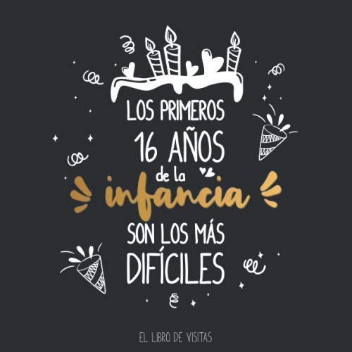 Comprar Los primeros 16 años la Catálogo infancia son los más difíciles: Libro visitas para el cumpleaños / Decoración cumpleaños y regalo para la celebración los 16 años Rebajas 2024 | regaloscumple.com