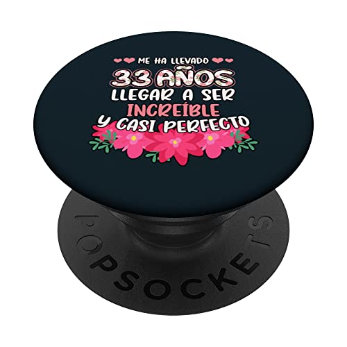 Comprar Me ha llevado 33 Años 33 Cumpleaños Regalos PopSockets PopGrip Intercambiable Top Precio 2025 | regaloscumple.com