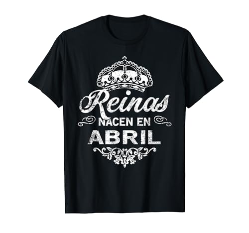 Comprar Reinas Nacen En Abril Cumpleaños Promoción Abril Aniversario Vintage Camiseta Rebajas 2024 | regaloscumple.com