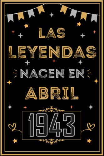 Comprar CUADERNO LAS LEYENDAS NACEN EN ABRIL 1943: Regalo 80 cumpleaños para mujeres y hombres Promoción ideas 80 cumpleaños... un cumpleaños... divertido ... regalo 80 cumpleaños para él/ella. Top Precio 2023 | regaloscumple.com