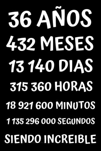 Comprar 36 AÑOS SIENDO INCREIBLE: REGALO PARA HOMBRE Y MUJER DE 36 AÑOS DE CUMPLEAÑOS ORIGINAL Y DIVERTIDO Regalos CUADERNO DE APUNTES O AGENDA DIARIO LEBRETA DE NOTAS Originales Cumpleaños Divertido.... Rebajas 2025 | regaloscumple.com