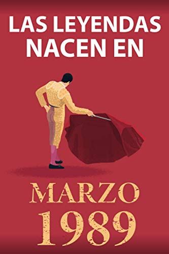 Comprar Las leyendas nacen en marzo 1989: Regalo cumpleaños perfecto para hombre y mujer Promoción 32 años I Cita positiva humor I Cuaderno diario libro ... original para el 32 cumpleaños I El torero Rebajas 2024 | regaloscumple.com