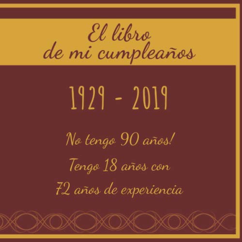 Consigue ahora El libro mi cumpleaños 1929 - 2019 No tengo 90 años! Tengo 18 años con 72 años experiencia: Libro visitas fiesta cumpleaños ... I Regalo ideal para hombres mujeres y Ideas para regalar amigos Top Precio 2024 | regaloscumple.com