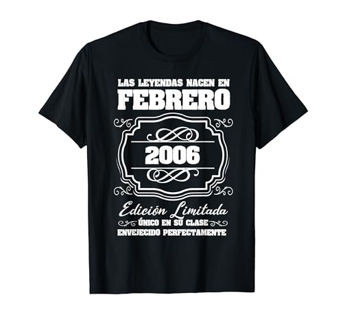 Consigue ahora Las Leyendas nacen en Febrero 2006 Catálogo Cumpleaños 18 Camiseta Rebajas 2025 | regaloscumple.com
