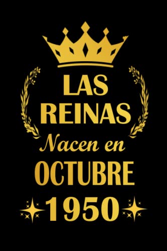Consigue ahora Las Reinas Nacen En Octubre 1950: cuaderno cumpleaños BlackFriday regalos cumpleaños para mujeres esposa 71 años cumpleaños diario cuaderno "6x9" pulgadas 120 paginas. Top Precio 2024 | regaloscumple.com