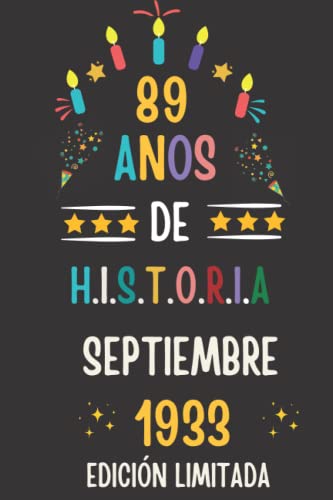 Comprar CUADERNO 89 Catálogo AÑOS DE HISTORIA SEPTIEMBRE 1933 EDICIÓN LIMITADA: Regalo 89 cumpleaños para mujeres y hombres ideas 89 cumpleaños... un ... regalo 89 cumpleaños para él/ella. Rebajas 2024 | regaloscumple.com