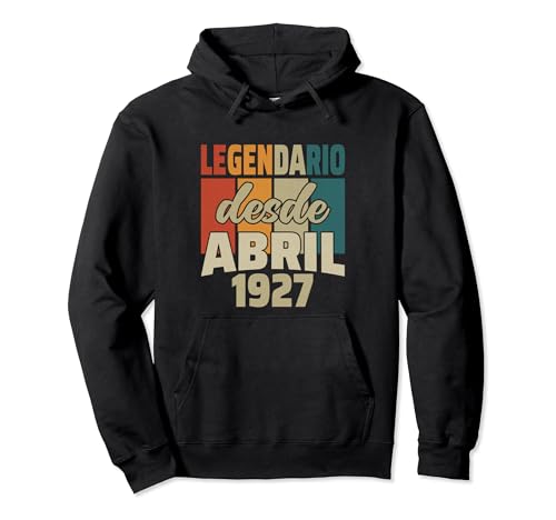 Consigue ahora Legendario Desde Abril Ideas para regalar 1927 - Cumpleaños 97 Años Sudadera con Capucha Top Precio 2024 | regaloscumple.com