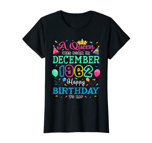 Comprar Mujer Reinas nacen en Cumpleaños diciembre 1962 Feliz cumpleaños para mí fiesta Camiseta Top Precio 2025 | regaloscumple.com