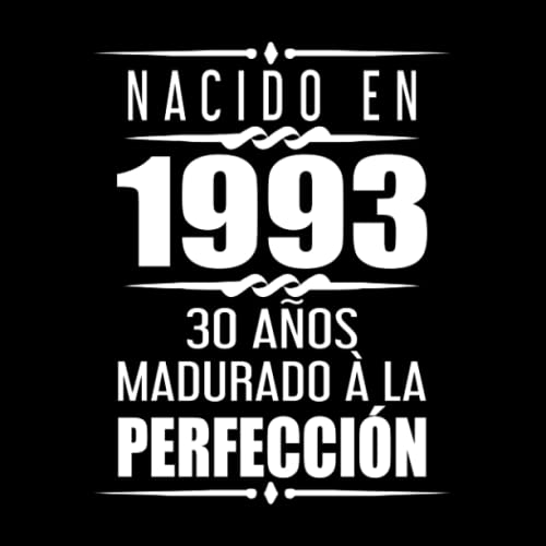 Consigue ahora Ideas para regalar Nacido En 1993 30 Años Madurado À La Perfección: Libro visitas 30 cumpleaños Rebajas 2024 | regaloscumple.com