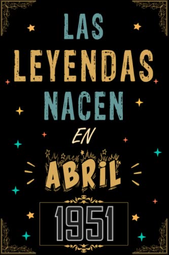 Consigue ahora CUADERNO LAS LEYENDAS NACEN EN ABRIL 1951: Regalo 72 cumpleaños para mujeres y hombres ideas Catálogo 72 cumpleaños... un cumpleaños... divertido ... regalo 72 cumpleaños para él/ella. Top Precio 2025 | regaloscumple.com