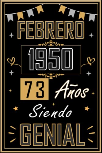 Comprar CUADERNO FEBRERO 1950 73 AÑOS SIENDO GENIAL: Regalo Promoción 73 cumpleaños para mujeres y hombres ideas 73 cumpleaños... un cumpleaños... divertido ... regalo 73 cumpleaños para él/ella. Top Precio 2025 | regaloscumple.com