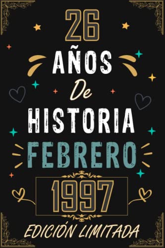 Consigue ahora CUADERNO 26 AÑOS DE HISTORIA FEBRERO 1997 EDICIÓN LIMITADA: Regalo 26 cumpleaños para mujeres y hombres ideas 26 cumpleaños... un ... regalo 26 cumpleaños para él/ella. Ideas para regalar Rebajas 2025 | regaloscumple.com